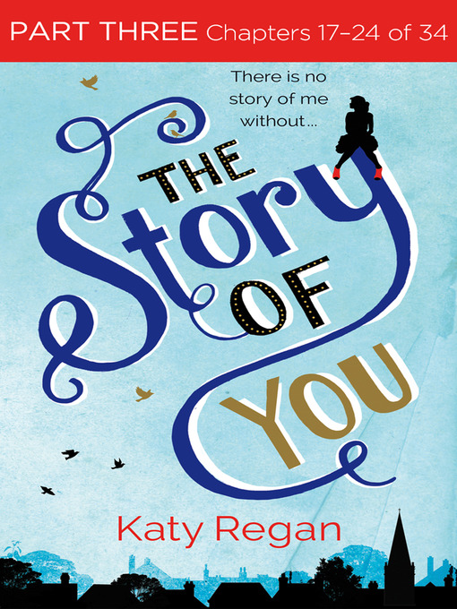 Title details for The Story of You, Part 3 by Katy Regan - Available